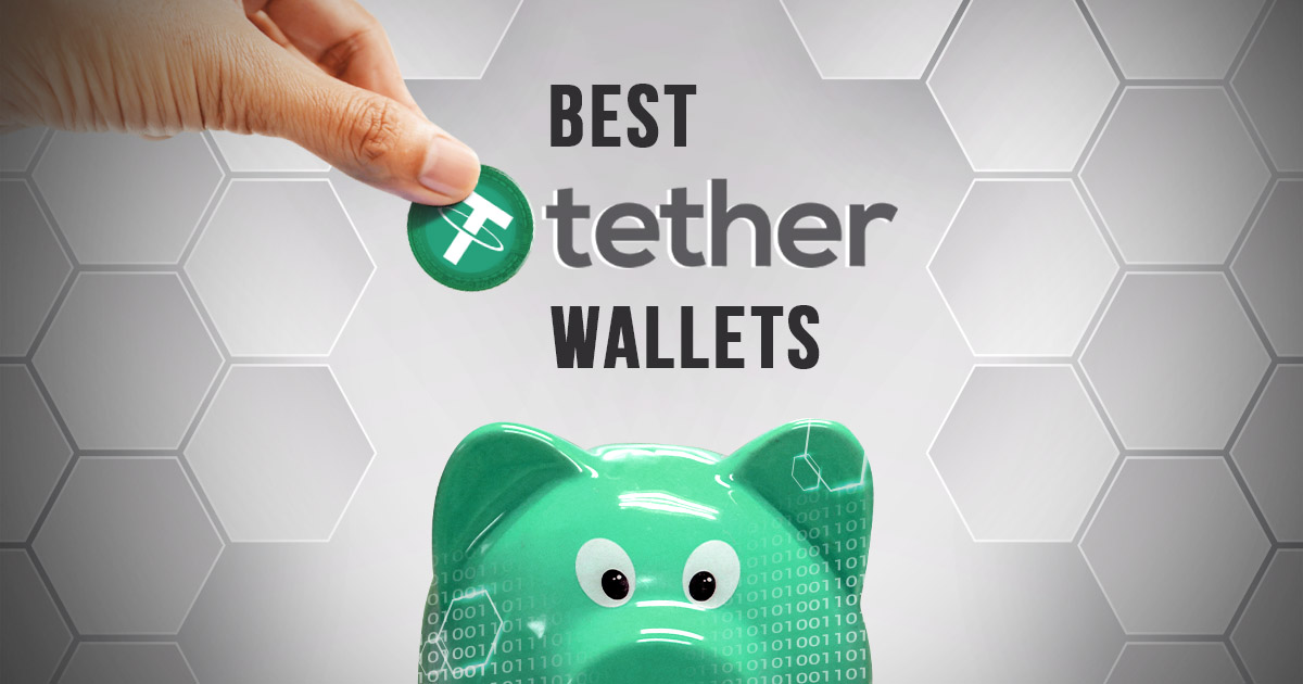 Top 10 Tether Wallets for Secure Cryptocurrency Storage